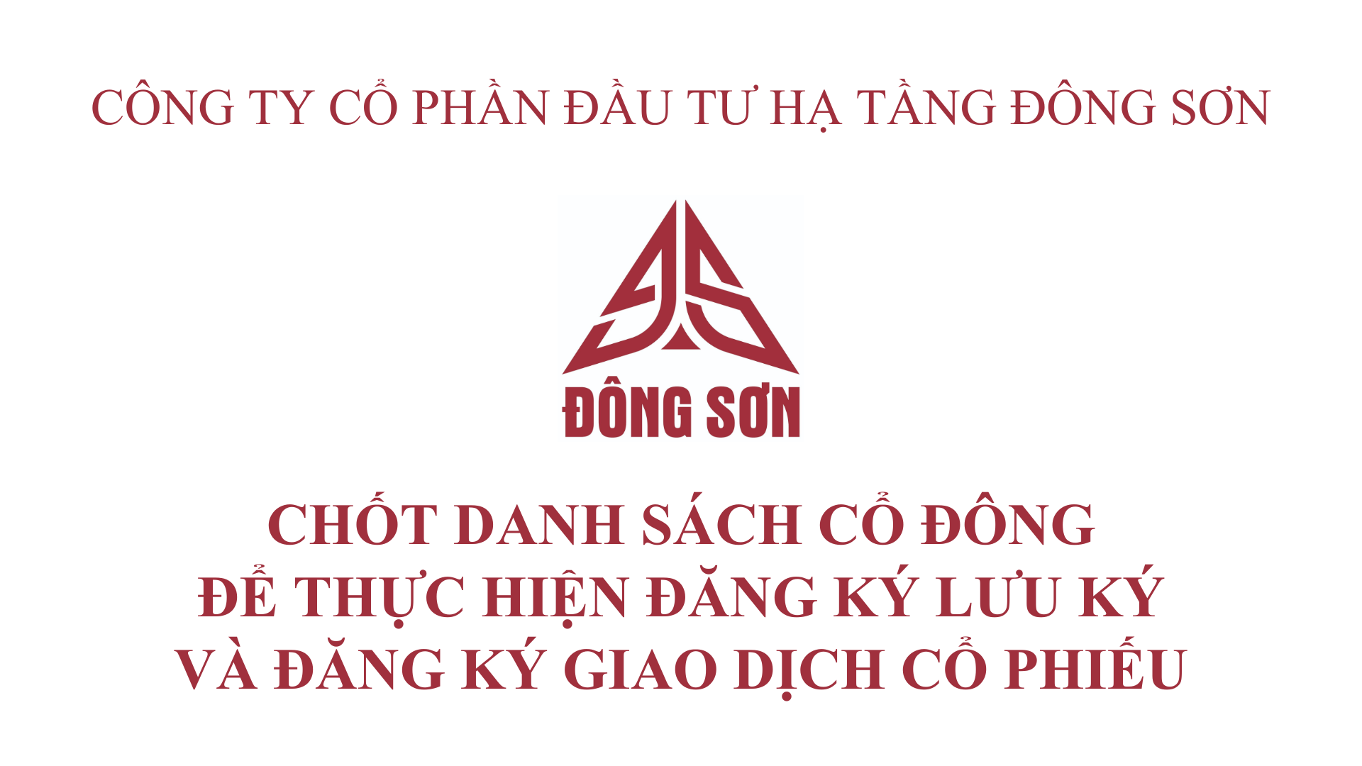 CTCP ĐẦU TƯ HẠ TẦNG ĐÔNG SƠN THÔNG BÁO CHỐT DANH SÁCH CỔ ĐÔNG ĐỂ THỰC HIỆN ĐĂNG KÝ LƯU KÝ VÀ ĐĂNG KÝ GIAO DỊCH CỔ PHIẾU