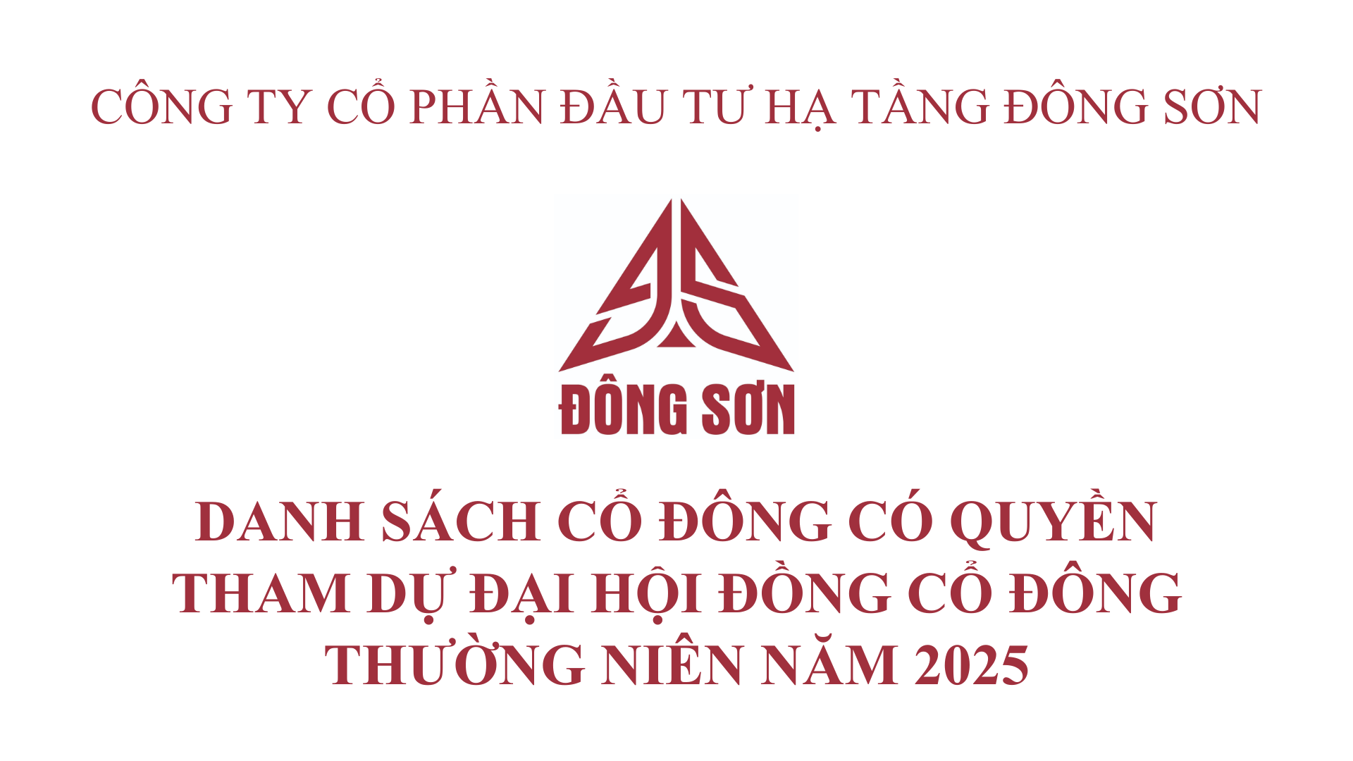 CTCP ĐẦU TƯ HẠ TẦNG ĐÔNG SƠN THÔNG BÁO NGÀY CHỐT DANH SÁCH CỔ ĐÔNG CÓ QUYỀN THAM DỰ ĐẠI HỘI ĐỒNG CỔ ĐÔNG THƯỜNG NIÊN NĂM 2025