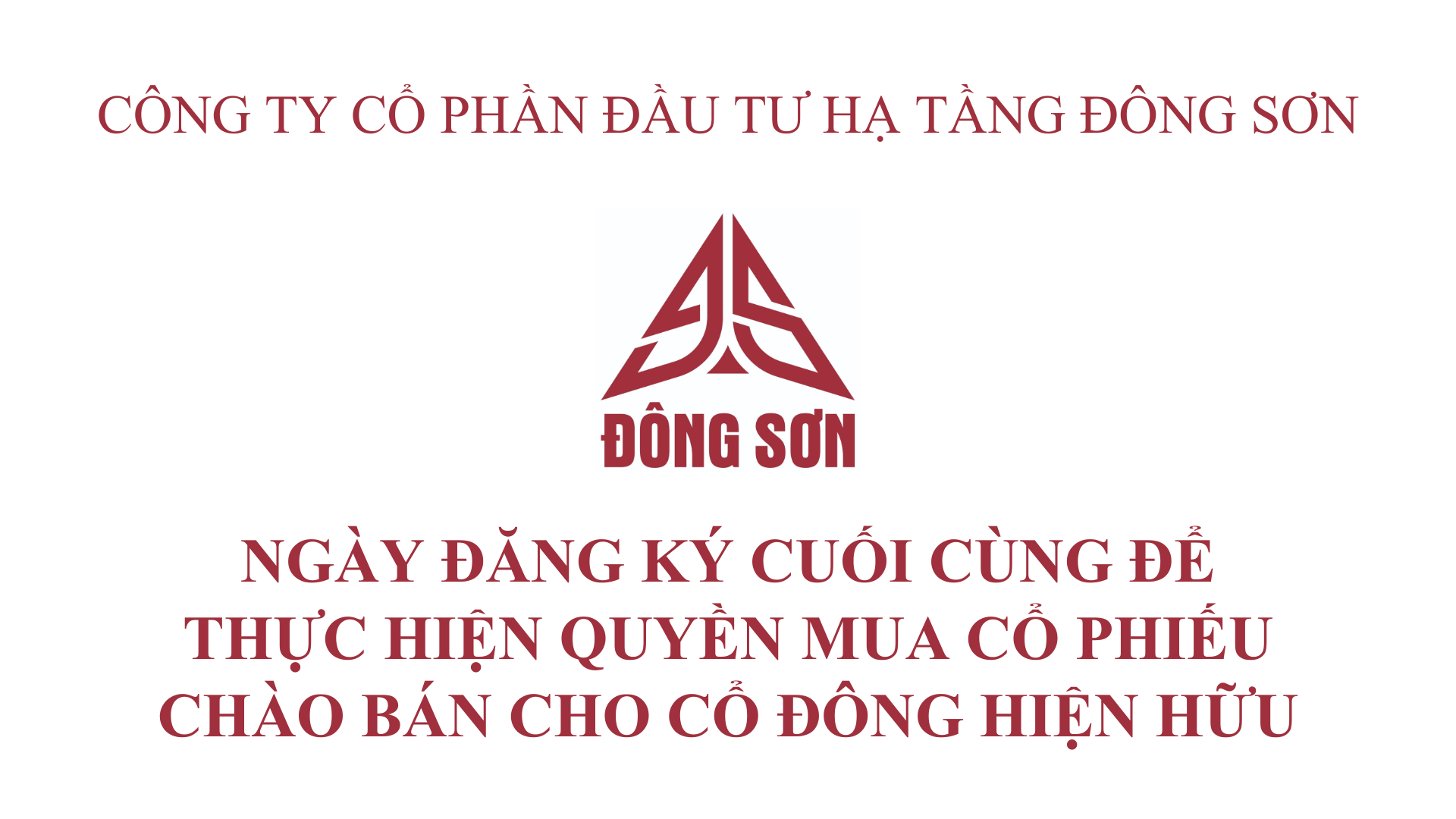 CTCP ĐẦU TƯ HẠ TẦNG ĐÔNG SƠN THÔNG BÁO NGÀY ĐĂNG KÝ CUỐI CÙNG ĐỂ THỰC HIỆN QUYỀN MUA CỔ PHIẾU CHÀO BÁN CHO CỔ ĐÔNG HIỆN HỮU